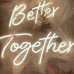Neon Sign For Wedding Reception Better Together (Warm white)