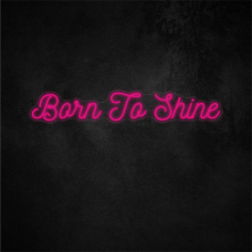 Born To Shine Neon Sign Light 30.7×5.5in/78×14cm